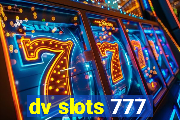 dv slots 777